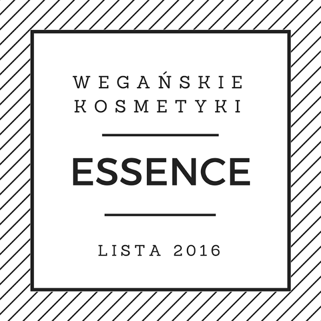 Happy Rabbit: WEGAŃSKIE KOSMETYKI ESSENCE - LISTA 2016